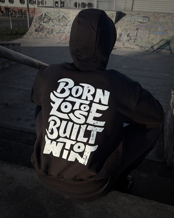 COLLECTION : BORN TO LOSE, BUILT TO WIN